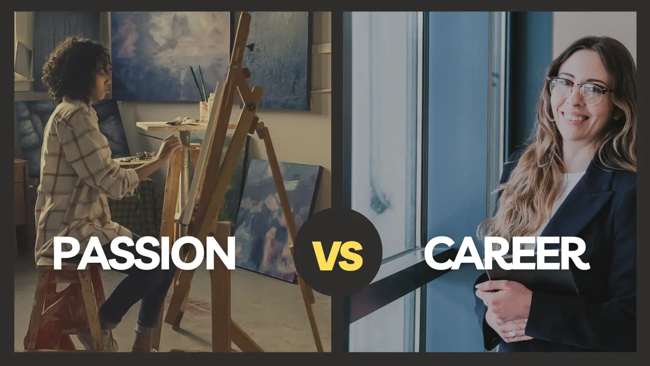 PASSION VS CAREER